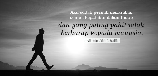 Jangan Berharap Pada Manusia, Berharap Hanya Kepada Allah